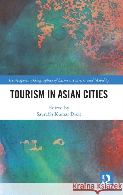Tourism in Asian Cities  9780367210021 Taylor & Francis Ltd