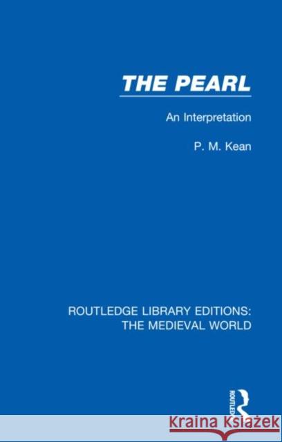The Pearl: An Interpretation P. M. Kean 9780367210052 Routledge