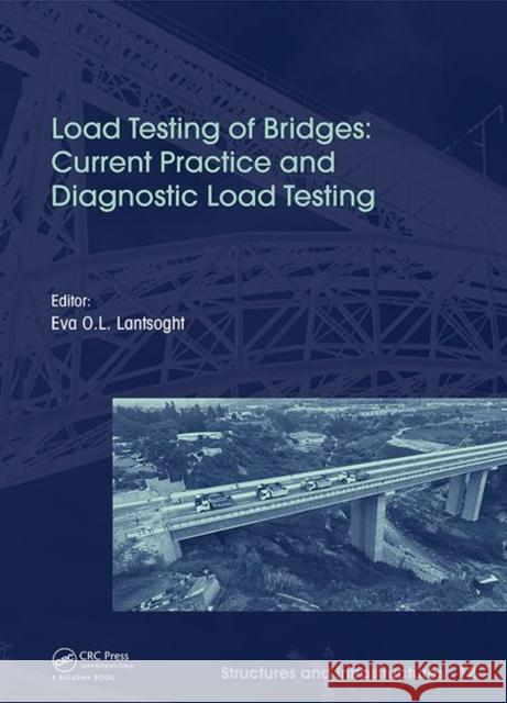 Load Testing of Bridges: Current Practice and Diagnostic Load Testing Lantsoght, Eva 9780367210823 CRC Press