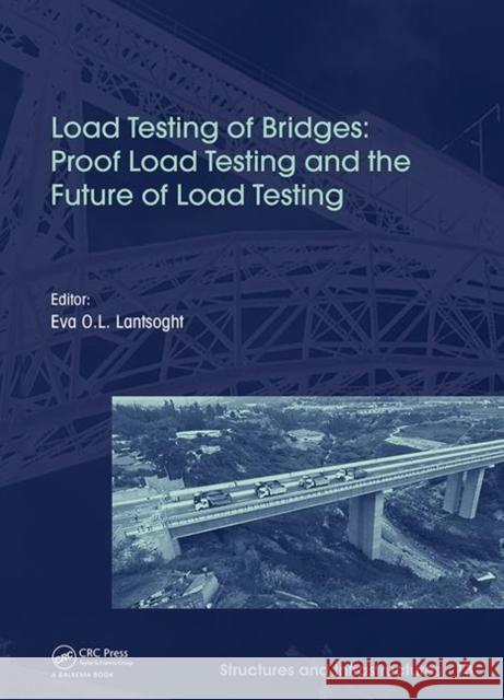 Load Testing of Bridges: Proof Load Testing and the Future of Load Testing Lantsoght, Eva 9780367210830 CRC Press