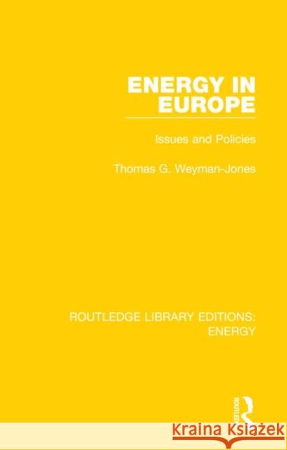 Energy in Europe: Issues and Policies Thomas G. Weyman-Jones 9780367211196 Routledge