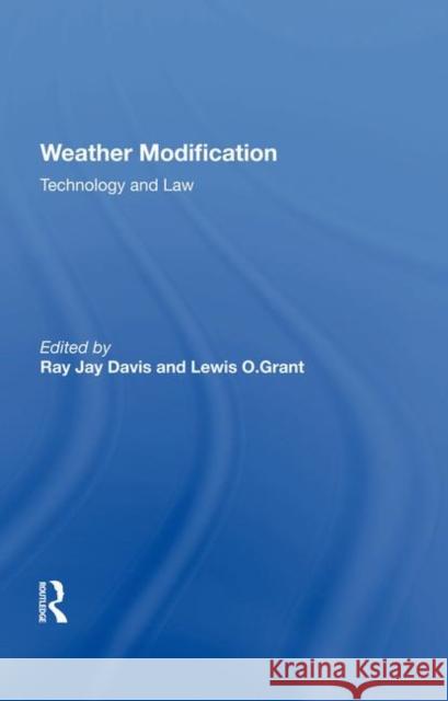 Weather Modification: Technology and Law Davis, Ray Jay 9780367213466 Routledge