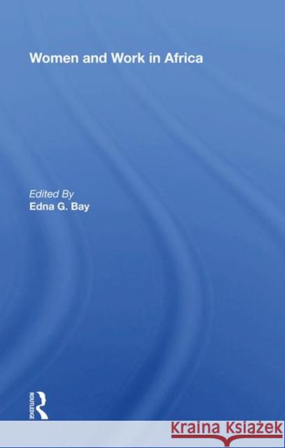 Women and Work in Africa Bay, Edna G. 9780367213718 Routledge