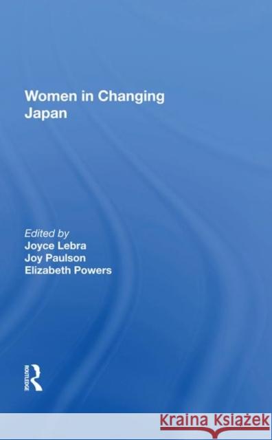 Women in Changing Japan Lebra, Joyce C. 9780367213763 Taylor and Francis