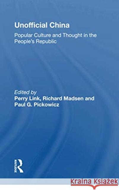 Unofficial China: Popular Culture and Thought in the People's Republic Link, Perry 9780367215392