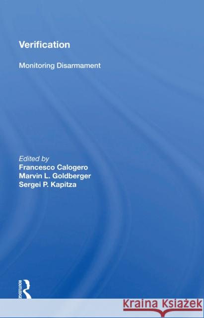 Verification: Monitoring Disarmament Francesco Calogero 9780367215804