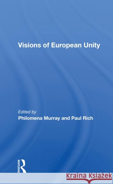 Visions of European Unity Philomena Murray 9780367216023 Routledge