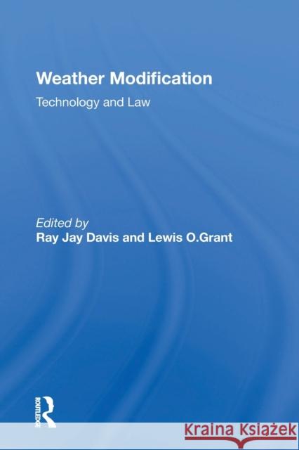 Weather Modification: Technology and Law Davis, Ray Jay 9780367216276 Routledge