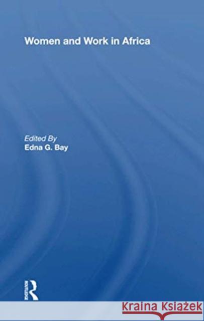 Women and Work in Africa Bay, Edna G. 9780367216528 Routledge