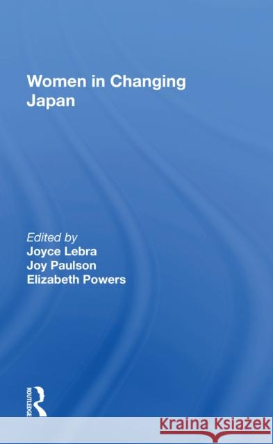 Women in Changing Japan Joyce C. Lebra 9780367216573 Routledge