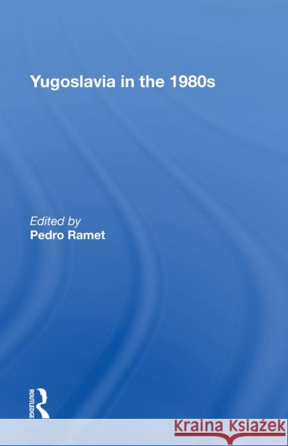 Yugoslavia in the 1980s Chris Martin 9780367217044