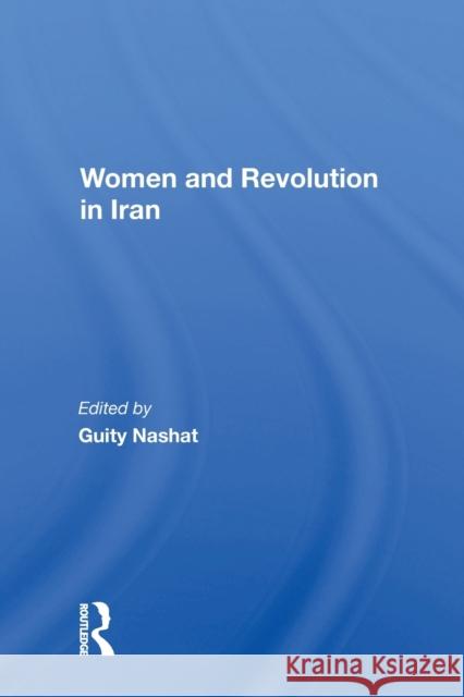 Women and Revolution in Iran Nashat, Guity 9780367217365