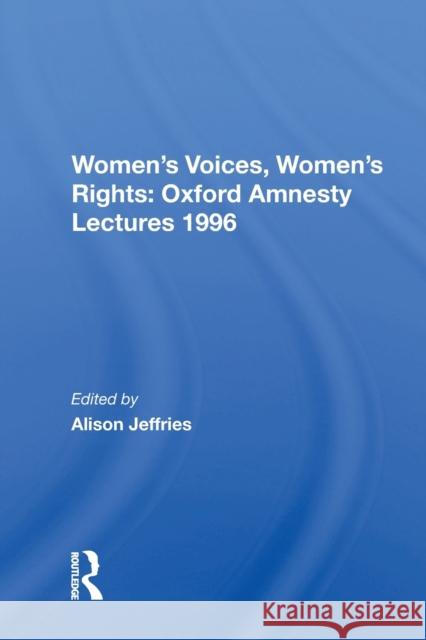 Women's Voices, Women's Rights: Oxford Amnesty Lectures 1996 Alison Jeffries 9780367217396 Taylor & Francis