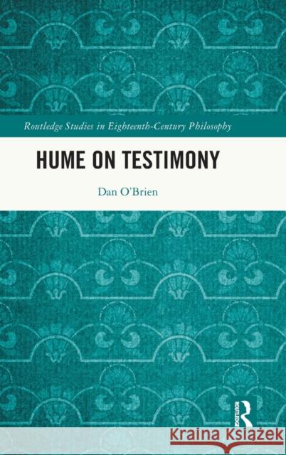 Hume on Testimony Dan O'Brien 9780367217938 Taylor & Francis Ltd