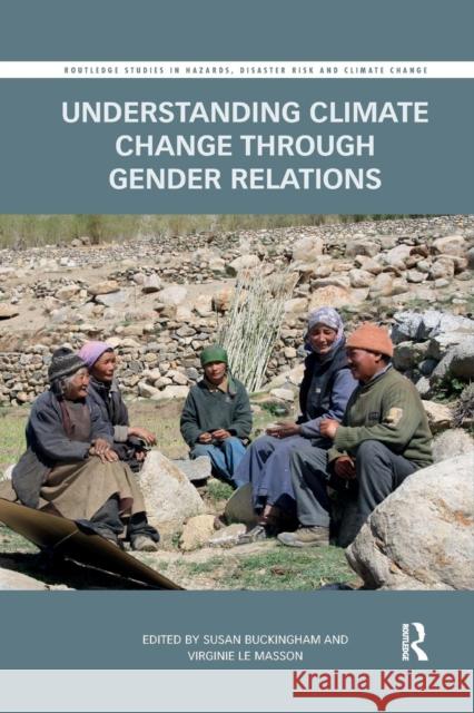 Understanding Climate Change through Gender Relations Buckingham, Susan 9780367218881 Routledge