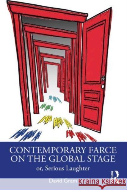 Contemporary Farce on the Global Stage David Gram 9780367219284 Taylor & Francis Ltd
