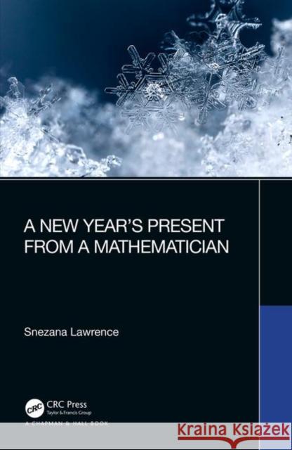 A New Year's Present from a Mathematician Snezana Lawrence 9780367219369 CRC Press