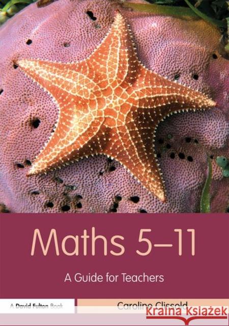 Maths 5–11: A Guide for Teachers Clissold, Caroline 9780367219680