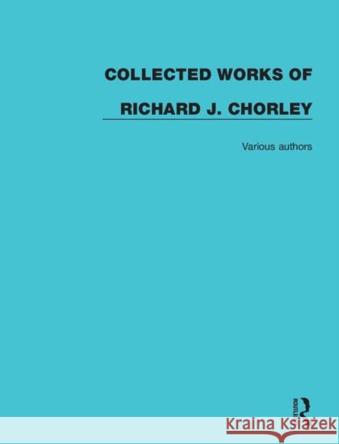 Collected Works of Richard J. Chorley Richard J. Chorley 9780367220969