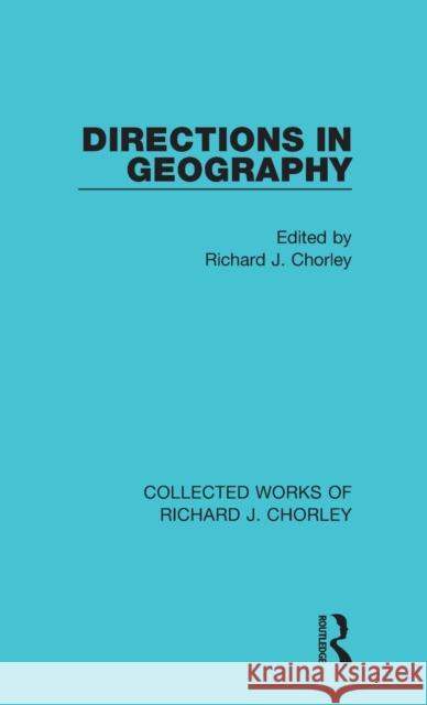 Directions in Geography Richard J. Chorley 9780367221034
