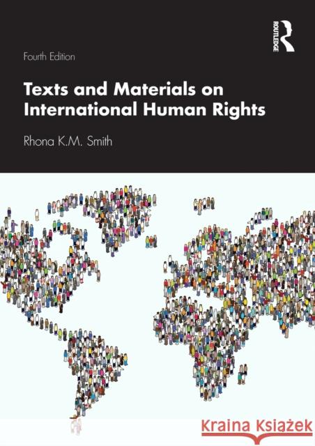 Texts and Materials on International Human Rights Rhona K. M. Smith 9780367221423 Taylor & Francis Ltd