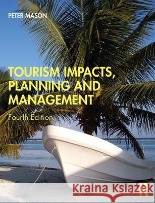 Tourism Impacts, Planning and Management Peter Mason   9780367221621 