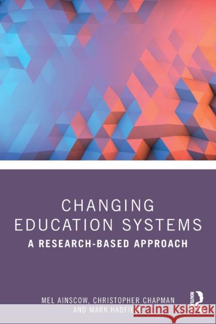 Changing Education Systems: A Research-based Approach Ainscow, Mel 9780367221867 Routledge