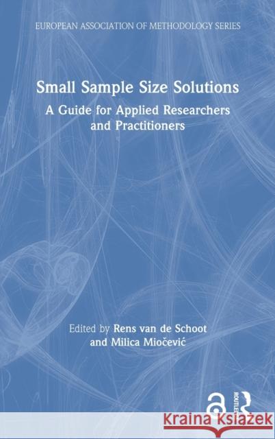 Small Sample Size Solutions: A Guide for Applied Researchers and Practitioners Van de Schoot, Rens 9780367221898 Routledge