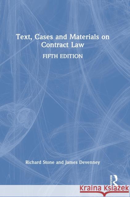 Text, Cases and Materials on Contract Law Richard Stone James Devenney 9780367222833 Routledge