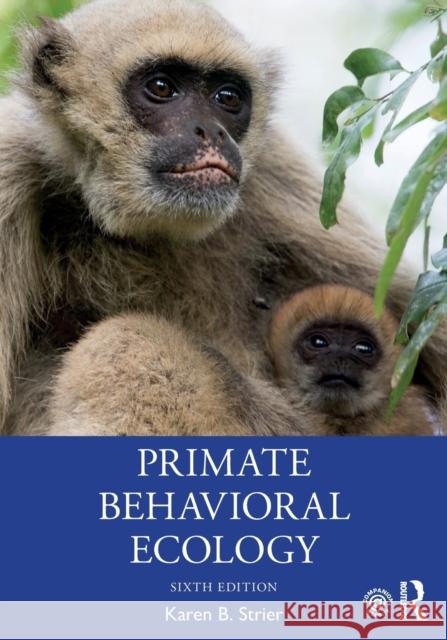 Primate Behavioral Ecology Karen B. Strier 9780367222888