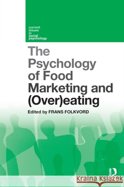 The Psychology of Food Marketing and Overeating Frans Folkvord 9780367223168