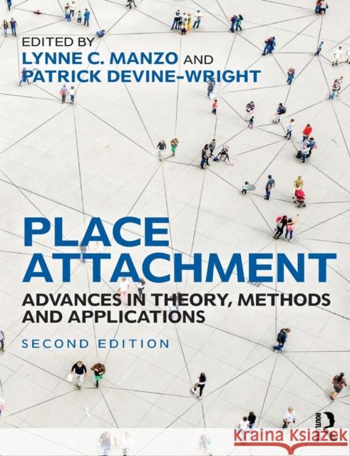 Place Attachment: Advances in Theory, Methods and Applications Lynne Manzo Patrick Devine-Wright 9780367223496