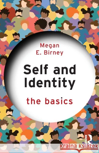 Self and Identity: The Basics Megan E. Birney 9780367223656 Routledge