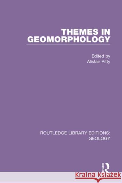 Themes in Geomorphology Alistair Pitty 9780367224233 