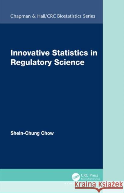 Innovative Statistics in Regulatory Science Chow, Shein-Chung 9780367224769