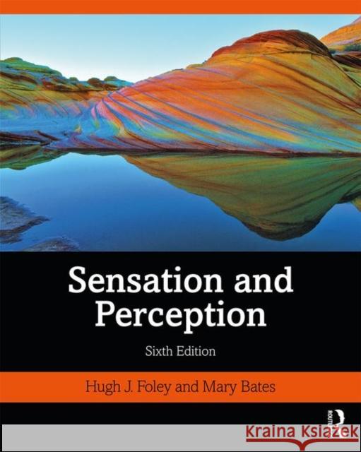 Sensation and Perception Hugh J. Foley Mary Bates 9780367226053 Routledge