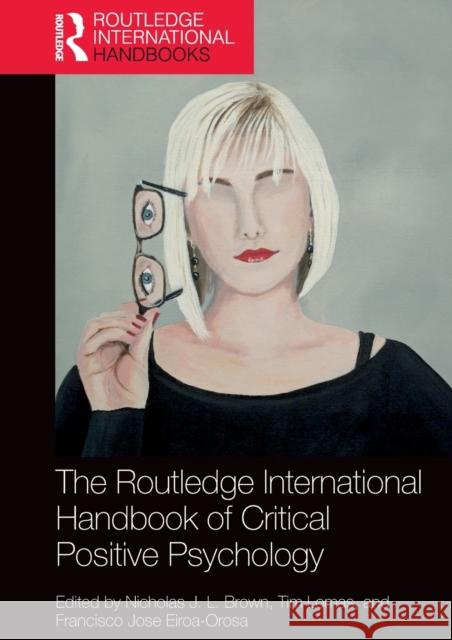 The Routledge International Handbook of Critical Positive Psychology  9780367226343 Taylor & Francis