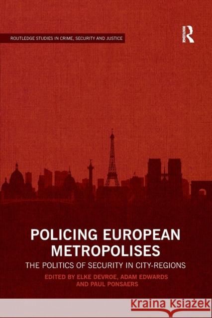 Policing European Metropolises: The Politics of Security in City-Regions Devroe, Elke 9780367226534