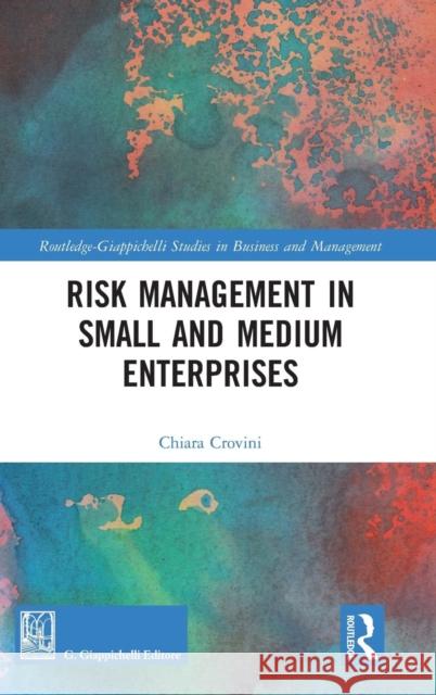 Risk Management in Small and Medium Enterprises Chiara Crovini 9780367226794 Routledge