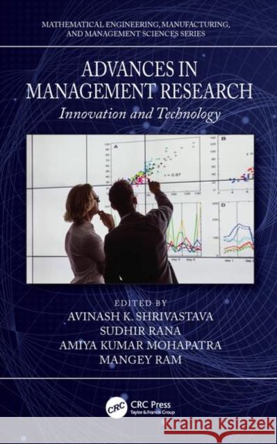 Advances in Management Research: Innovation and Technology Avinash K. Shrivastava Sudhir Rana Amiya Kumar Mohapatra 9780367226886 CRC Press