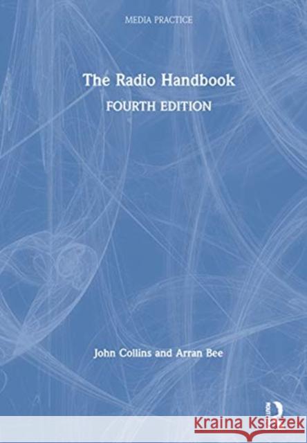 The Radio Handbook: Fourth Edition Collins, John 9780367227371 Routledge