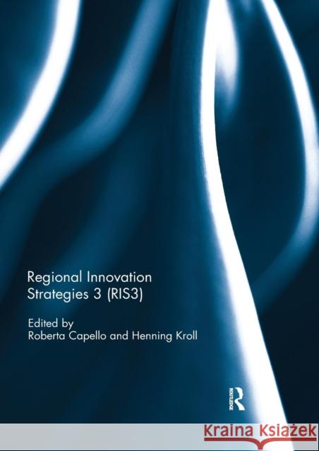 Regional Innovation Strategies 3 (Ris3) Roberta Capello Henning Kroll 9780367227654 Routledge