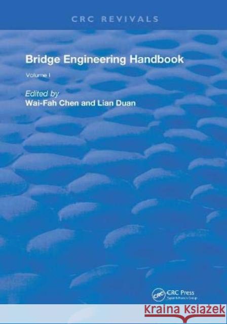 Bridge Engineering Handbook: Volume 1 Wai-Fah Chen Lian Duan 9780367228224