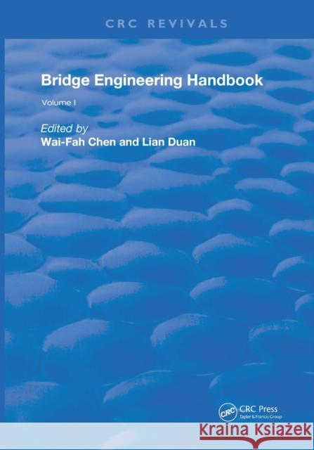 Bridge Engineering Handbook: Volume 1 Wai-Fah Chen Lian Duan 9780367228255