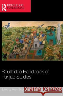 Routledge Handbook of Punjab Studies Pritam Singh Meena Dhanda 9780367229108