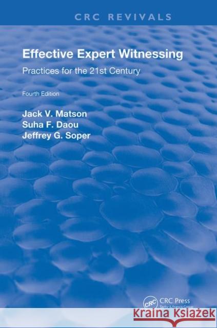 Effective Expert Witnessing: Practices for the 21st Century Matson, Jack V. 9780367229290 Taylor and Francis