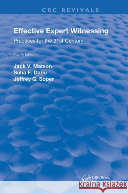 Effective Expert Witnessing: Practices for the 21st Century Matson, Jack V. 9780367229337 CRC Press