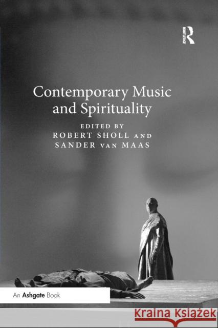 Contemporary Music and Spirituality Robert Sholl Sander Va 9780367229481