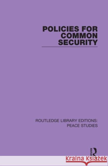 Policies for Common Security Stockholm International Peace Research I 9780367229542