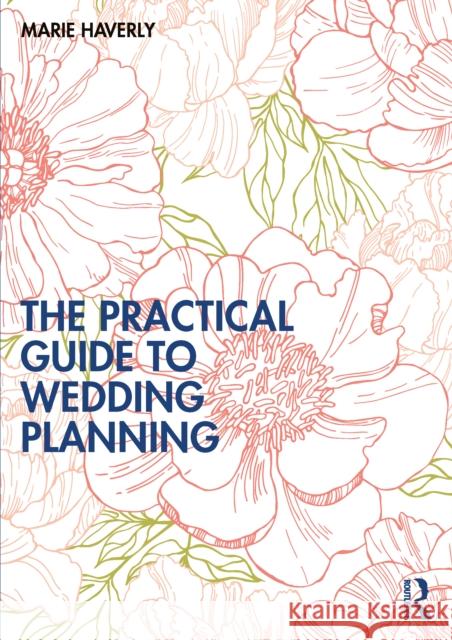 The Practical Guide to Wedding Planning  9780367230449 Taylor & Francis Ltd